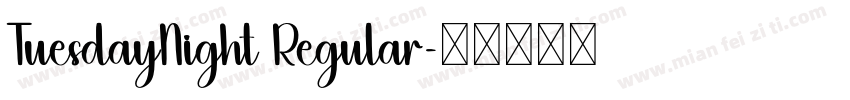 TuesdayNight Regular字体转换